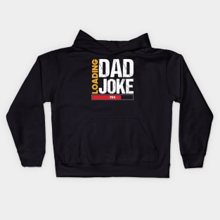 Dad Joke Loading | Funny Father Joke Grandpa Daddy Father's Day Kids Hoodie